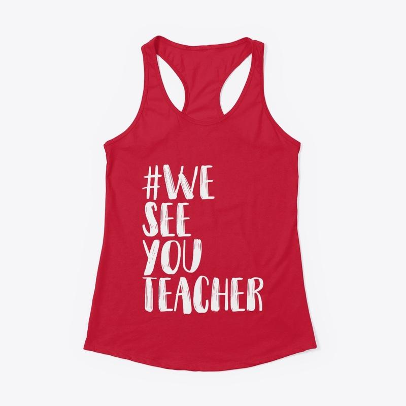 We See You, Teacher Racerback Tank