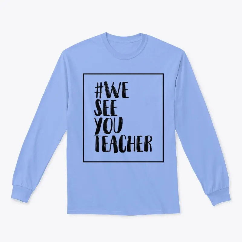 We See You, Teacher Long Sleeve Blue