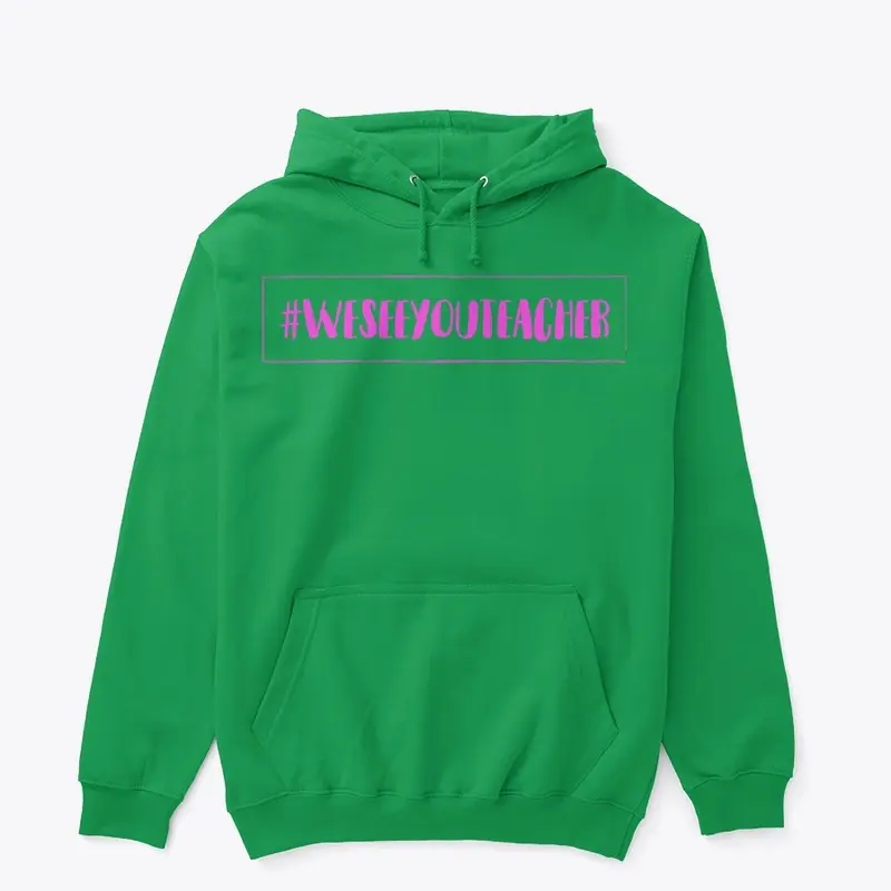 We See You, Teacher Hoodie Green